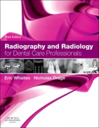 Radiography and Radiology for Dental Care Professionals, 3rd. Ed