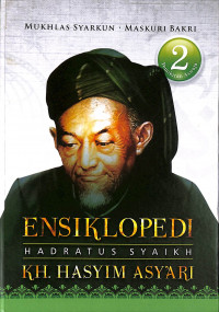 Ensiklopedi Hadratus Syaikh KH.Hasyim Asy'ari Vol.2