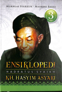 Ensiklopedi Hadratus Syaikh KH.Hasyim Asy'ari Vol.3