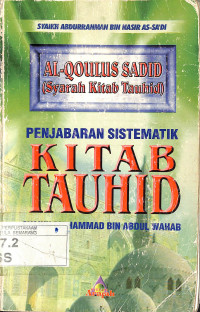 Al-Qoulus Sadidi (Syarah Kitab Tauhid) Penjabaran Sistematik Kitab Tauhid