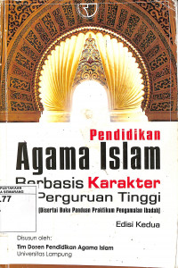 Pendidikan Agama Islam Berbasis Karakter di Perguruan Tinggi (Disertai Buku Panduan Praktikum Pengalaman Ibadah)