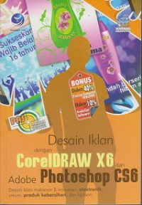 Panduan Aplikatif dan Solusi (PAS) Desain Iklan dengan CorelDraw X6 dan Adobe Photoshop CS6