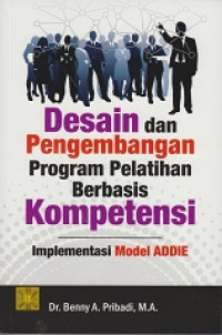 Desain dan Pengembangan Program Pelatihan Berbasis Kompetensi: Implementasi Model ADDIE