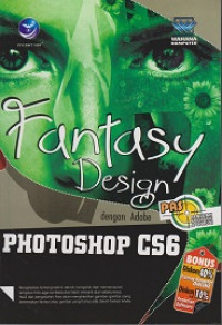 Panduan Aplikatif dan Solusi (PAS) Fantasy Photo Design dengan Adobe Photoshop CS6