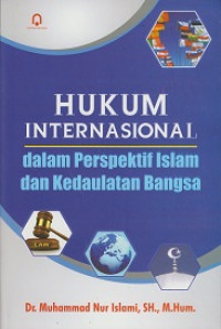 Hukum Internasional dalam Perspektif Islam dan Kedaulatan Bangsa
