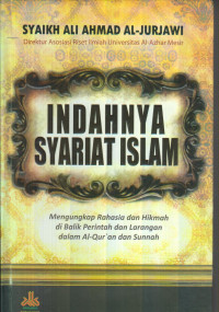 Indahnya Syariat Islam: Mengungkap Rahasia dan Hikmah di Balik Perintah dan Larangan dalam Al-Qur'an dan Sunnah
