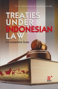 Treaties Under Indonesia Law: A Comparative Study