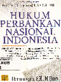 Hukum Perbankan Nasional Indonesia: Ditinjau menurut Undang-Undang No.7 th. 1992 Tentang Perbankan sebagaimana telah di ubah dgn Undang-Undang No. 10 th. 1998, dan Undang-Undang No. 23 th. 1999jo. Undang-Undang No.3 Th. 2004 ttg Bank Indonesia