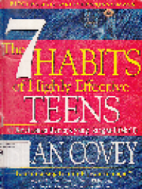 The 7 Habits of Highly Effective Teens: 7 Kebiasaan Remaja yang Sangat Efektif