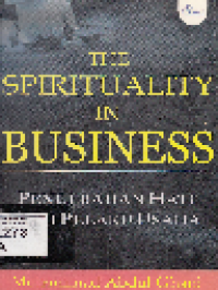 The Spirituality in Business Pencerahan Hati Bagi Pelaku Usaha