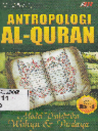 Antropologi Al-Qur'an : Model Dialektika Wahyu dan Budaya