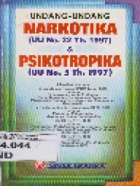 Undang-undang Narkotika (UU No. 22 Th. 1997) Dan Psikotropika (UU No. 5 Th. 1997)