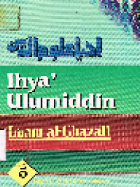 Ihya 'Ulumiddin 5: Menghidupkan Ilmu-Ilmu Agama Islam