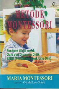 Metode Montessosri: Panduan Wajib untuk Guru dan Orang Tua Didik PAUD (Pendidikan Anak Usia Dini)