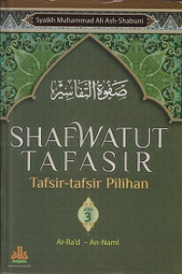 Shafwatut Tafasir 3: Tafsir-Tafsir Pilihan Ar-Ra'd - An-Naml