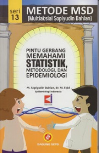 Pintu Gerbang Memahami Statistik, Metodologi dan Epidemiologi: Multiaksial Sopiyudin Dahlan