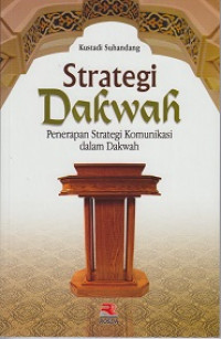 Strategi Dakwah: Penerapan Strategi Komunikasi dalam Dakwah