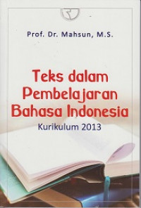 Teks dalam Pembelajaran Bahasa Indonesia: Kurikulum 2013