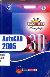 Seri Panduan Lengkap : AutoCAD Release 2005 3D