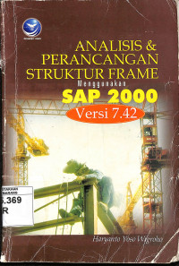 Analisis dan Perancangan Struktur Frame Menggunakan SAP 2000 Versi 7.42