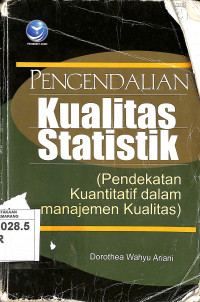 Pengendalian Kualitas Statistik (Pendekatan Kuantitatif dalam Manajemen Kualitas)