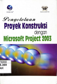 Pengelolaan Proyek Konstruksi dengan Microsoft Project 2003