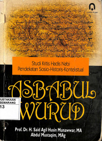 Asbabul Wurud: Studi Kritis Hadis Nabi Pendekatan Sosio Historis Kontekstual