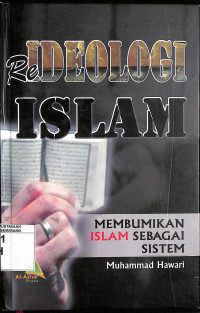 Reideologi Islam: Membumikan Islam Sebagai Sistem