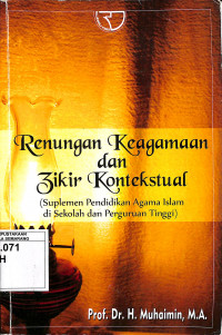 Renungan Keagamaan dan Zikir Konstektual (Suplemen Pendidikan Agama Islam di Sekolah dan Perguruan Tinggi)