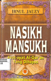 Nasikh Mansukh: Ayat-Ayat Al-Qur'an yang Dihapus
