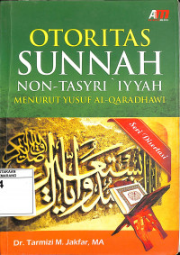Otoritas Sunnah Non Tasyri Iyyah menurut Yusuf Al-Qaradhawi