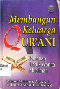 Membangun Keluarga Qur'ani: Panduan untuk Wanita Muslimah