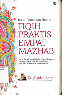 Buku pegangan utama : fiqih praktis empat mazhab