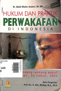 Hukum dan Praktik Perwakafan di Indonesia Undang-Undang Wakaf No. 41 Tahun 2004