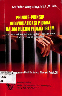 Prinsip-Prinsip Individualisasi Pidana dalam Hukum Pidana Islam dan Prospek Kontribusinya bagi Pembaharuan Hukum Pidana Indonesia