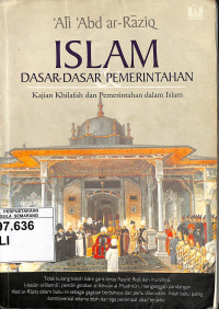 Islam dasar-dasar pemerintah : kajian khilafah dan pemerintah dalam islam