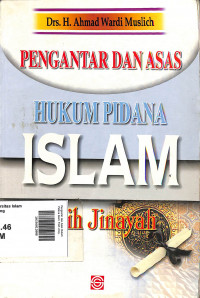 Pengantar dan Azas Hukum Pidana Islam: Fikih Jinayah