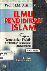Ilmu Pendidikan Islam: Tinjauan Teoritis dan Praktis Berdasarkan Pendekatan Interdisiplin
