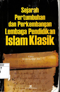 Sejarah Pertumbuhan dan Perkembangan Lembaga Pendidikan Islam Klasik