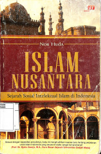 Islam Nusantara : sejarah sosial intelektual Islam di Indonesia