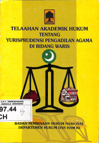 Telaah Akademik Hukum Tentang Yurisprudensi Pengadilan Agama di Bidang Waris