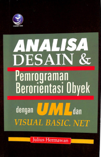 Analisa Desain dan Pemrograman Berorientasi Obyek Dengan UML dan Visual Basic.net