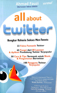 All About Twitter : Bongkar Rahasia Sukses Men-Tweets