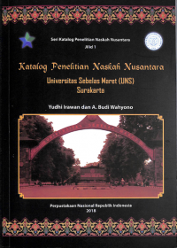 Katalog Penelitian Naskah Nusantara: Universitas Sebelas Maret Surakarta 1