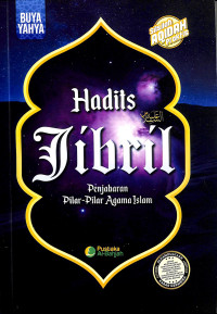 Hadits Jibril: Penjabaran Pilar-Pilar Agama Islam