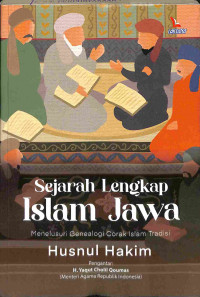 Sejarah Lengkap Islam Jawa: Menelusuri Genealogi Corak Islam Tradisi
