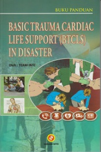 Buku Panduan Basic Trauma Cardiac Life Support (BTCLS) in Disaster