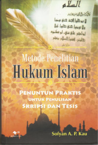 Metode Penelitian Hukum Islam: Penuntun Praktis Untuk Penulisan Skripsi dan Tesis