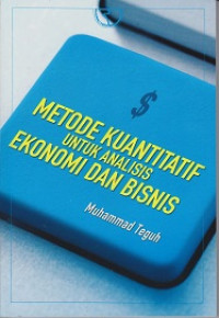 Metode Kuantitatif untuk Analisis Ekonomi dan Bisnis