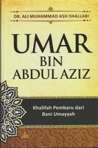 Umar bin Abdul Aziz: Khalifah Pembaru dari Bani Umayyah